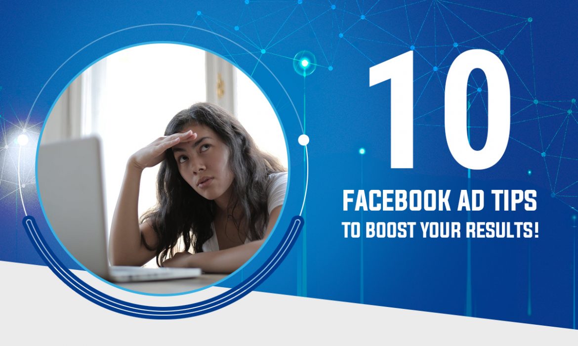 10 Facebook Ad Tips to Boost Your Results